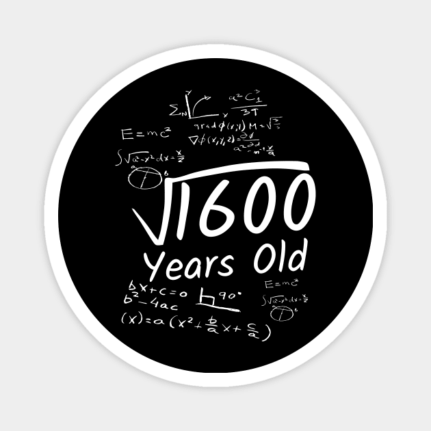 1600 Years Old 40th Birthday Magnet by Imaginariux